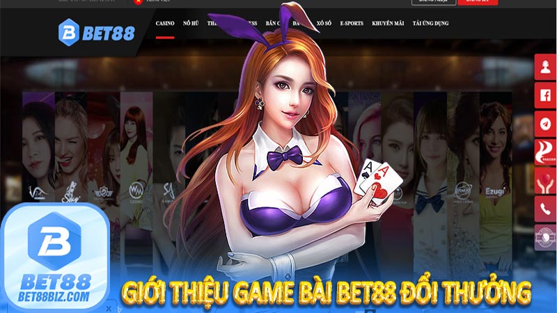 Giới thiệu game bài Bet88 đổi thưởng