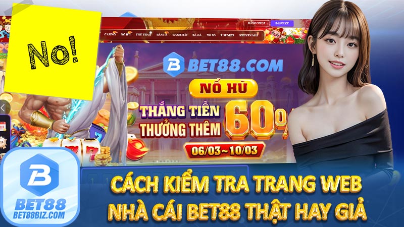 Cách kiểm tra trang web nhà cái BET88 thật hay giả